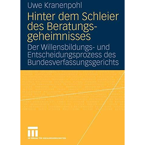 Hinter dem Schleier des Beratungsgeheimnisses: Der Willensbildungs- und Entschei [Paperback]