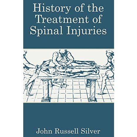 History of the Treatment of Spinal Injuries [Paperback]