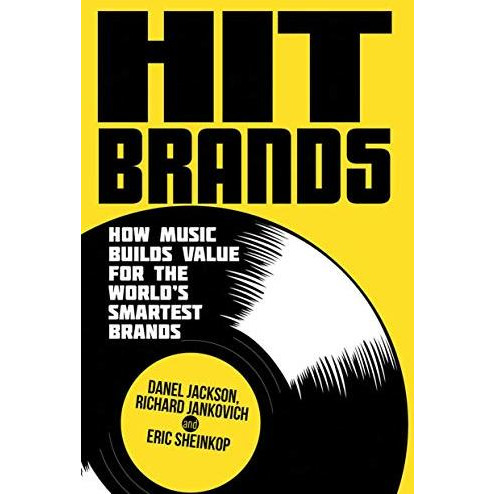 Hit Brands: How Music Builds Value for the World's Smartest Brands [Paperback]