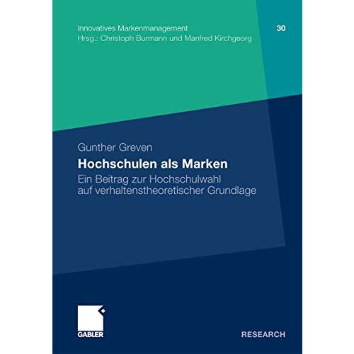 Hochschulen als Marken: Ein Beitrag zur Hochschulwahl auf verhaltenstheoretische [Paperback]