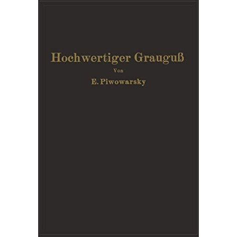 Hochwertiger Graugu? und die physikalisch-metallurgischen Grundlagen seiner Hers [Paperback]