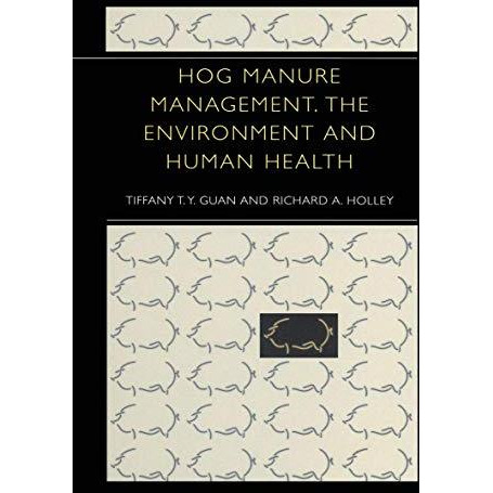 Hog Manure Management, the Environment and Human Health [Paperback]