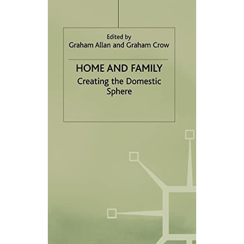 Home and Family: Creating the Domestic Sphere [Hardcover]