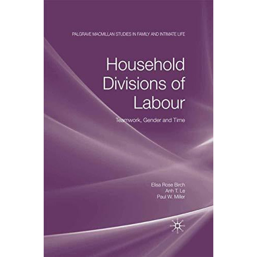 Household Divisions of Labour: Teamwork, Gender and Time [Paperback]