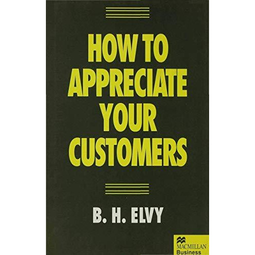 How to Appreciate Your Customers [Hardcover]