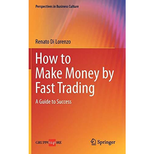 How to Make Money by Fast Trading: A Guide to Success [Hardcover]