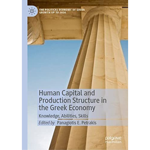 Human Capital and Production Structure in the Greek Economy: Knowledge, Abilitie [Hardcover]