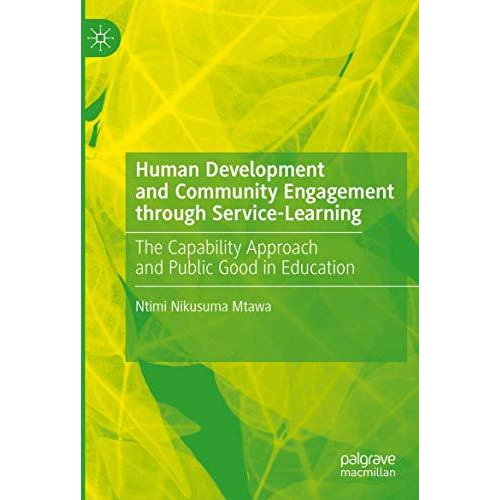 Human Development and Community Engagement through Service-Learning: The Capabil [Paperback]