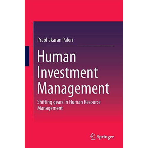 Human Investment Management: Raise the Level by Capitalising Human [Hardcover]