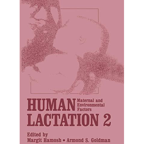 Human Lactation 2: Maternal and Environmental Factors [Paperback]