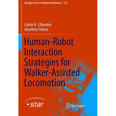 Human-Robot Interaction Strategies for Walker-Assisted Locomotion [Paperback]