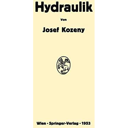 Hydraulik: Ihre Grundlagen und praktische Anwendung [Paperback]