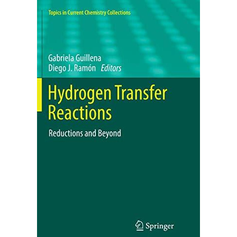 Hydrogen Transfer Reactions: Reductions and Beyond [Paperback]