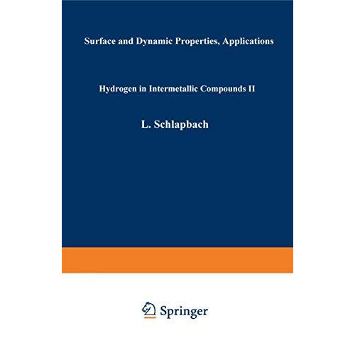 Hydrogen in Intermetallic Compounds II: Surface and Dynamic Properties, Applicat [Paperback]