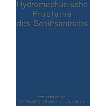 Hydromechanische Probleme des Schiffsantriebs: Ver?ffentlichung der Vortr?ge und [Paperback]