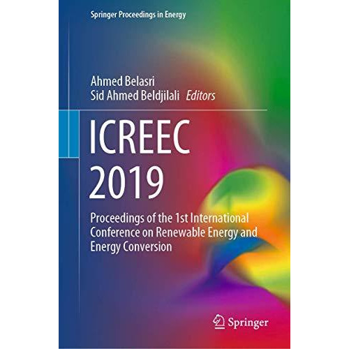 ICREEC 2019: Proceedings of the 1st International Conference on Renewable Energy [Hardcover]