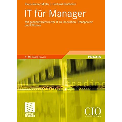 IT f?r Manager: Mit gesch?ftszentrierter IT zu Innovation, Transparenz und Effiz [Paperback]