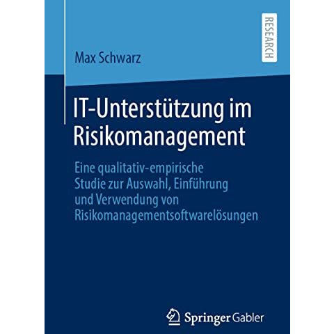 IT-Unterst?tzung im Risikomanagement: Eine qualitativ-empirische Studie zur Ausw [Paperback]