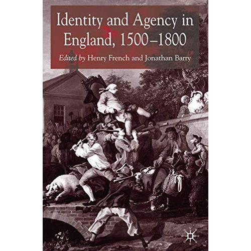 Identity and Agency in England, 15001800 [Hardcover]