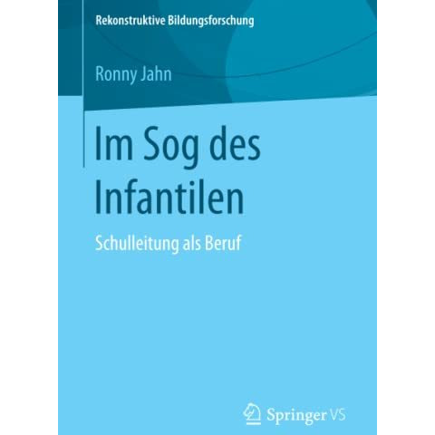 Im Sog des Infantilen: Schulleitung als Beruf [Paperback]