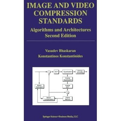 Image and Video Compression Standards: Algorithms and Architectures [Paperback]