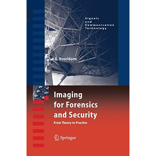 Imaging for Forensics and Security: From Theory to Practice [Hardcover]