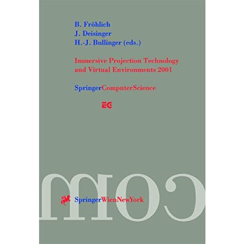 Immersive Projection Technology and Virtual Environments 2001: Proceedings of th [Paperback]