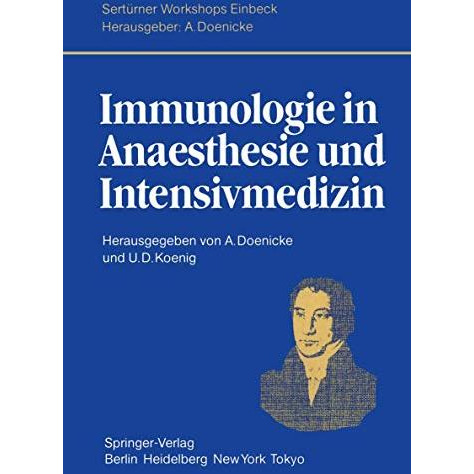 Immunologie in Anaesthesie und Intensivmedizin: Eine kritische Bestandsaufnahme. [Paperback]