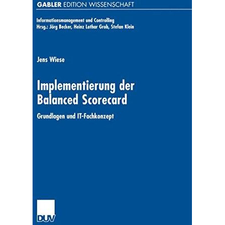 Implementierung der Balanced Scorecard: Grundlagen und IT-Fachkonzept [Paperback]