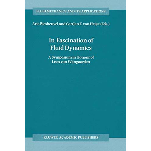 In Fascination of Fluid Dynamics: A Symposium in Honour of Leen van Wijngaarden [Paperback]