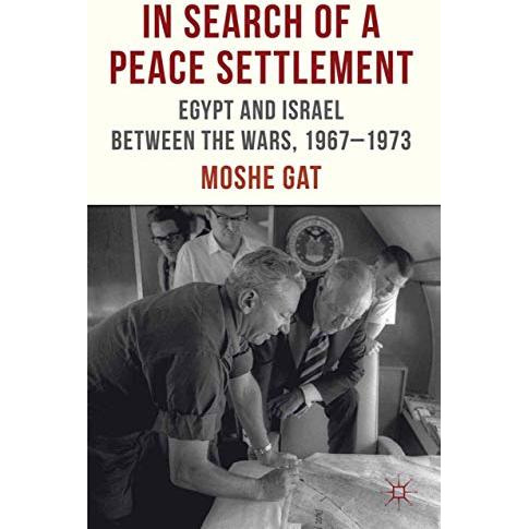 In Search of a Peace Settlement: Egypt and Israel between the Wars, 1967-1973 [Paperback]