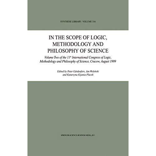 In the Scope of Logic, Methodology and Philosophy of Science: Volume Two of the  [Paperback]