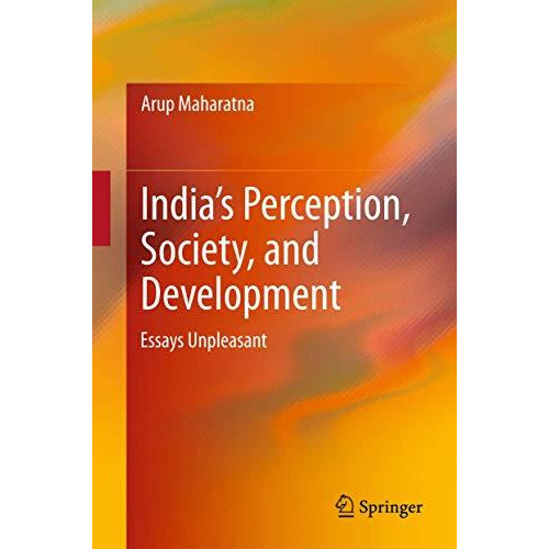 Indias Perception, Society, and Development: Essays Unpleasant [Paperback]