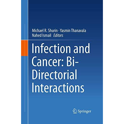 Infection and Cancer: Bi-Directorial Interactions [Paperback]