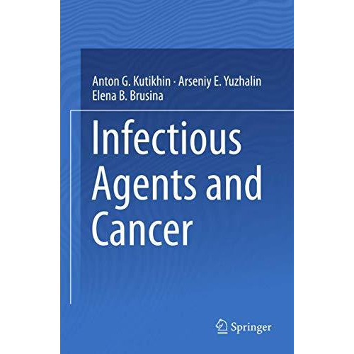 Infectious Agents and Cancer [Paperback]