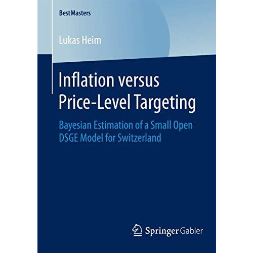 Inflation versus Price-Level Targeting: Bayesian Estimation of a Small Open DSGE [Paperback]