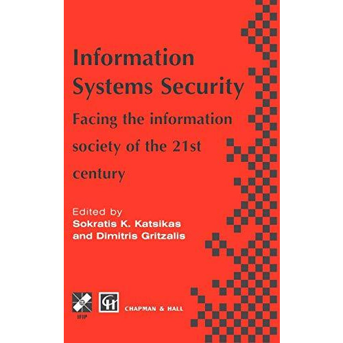 Information Systems Security: Facing the information society of the 21st century [Hardcover]