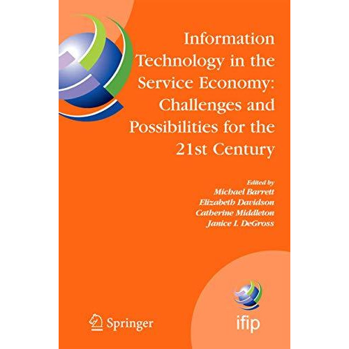 Information Technology in the Service Economy:: Challenges and Possibilities for [Hardcover]