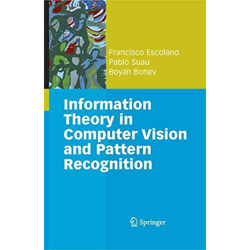 Information Theory in Computer Vision and Pattern Recognition [Paperback]