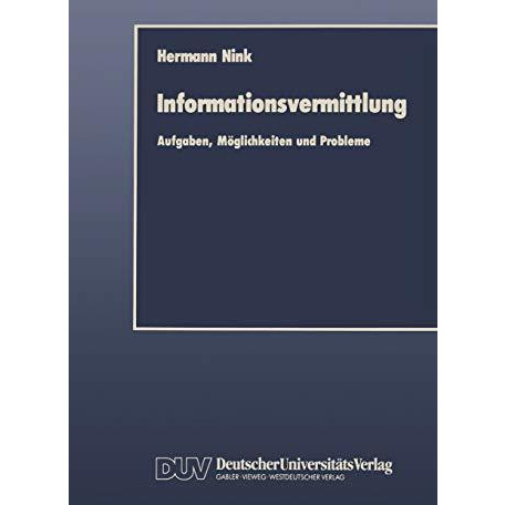 Informationsvermittlung: Aufgaben, M?glichkeiten und Probleme [Paperback]