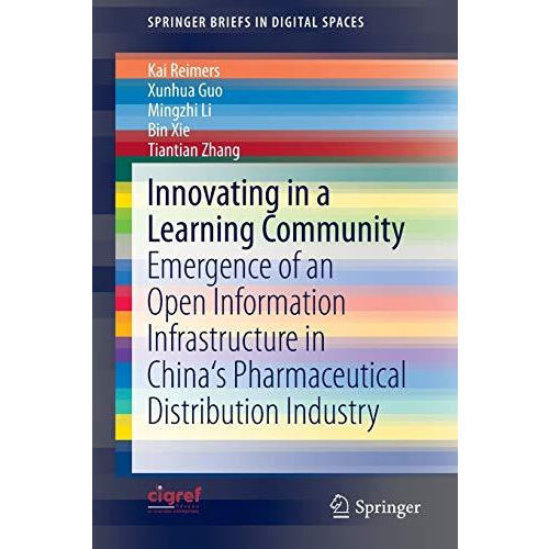 Innovating in a Learning Community: Emergence of an Open Information Infrastruct [Paperback]