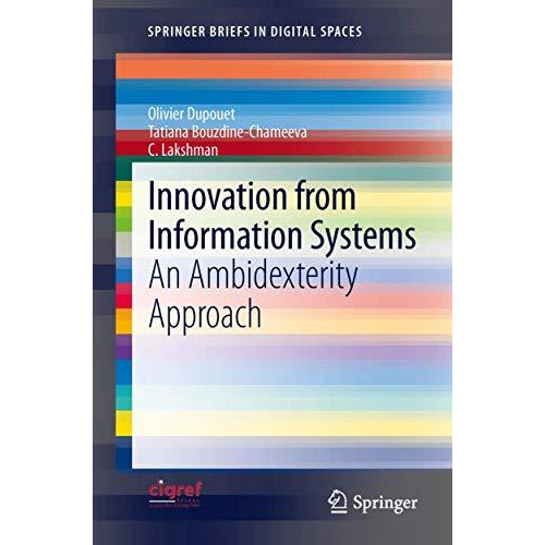 Innovation from Information Systems: An Ambidexterity Approach [Paperback]