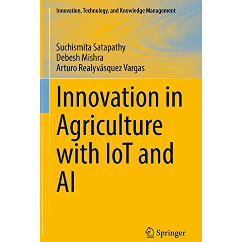 Innovation in Agriculture with IoT and AI [Hardcover]