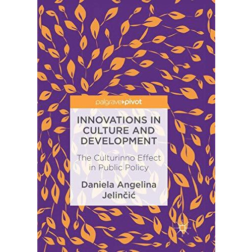 Innovations in Culture and Development: The Culturinno Effect in Public Policy [Paperback]