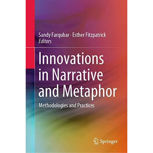 Innovations in Narrative and Metaphor: Methodologies and Practices [Hardcover]