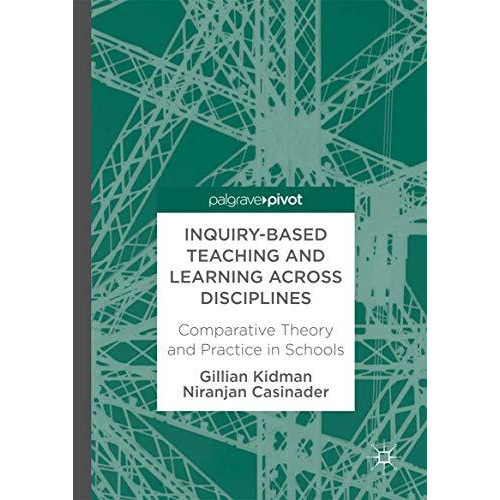 Inquiry-Based Teaching and Learning across Disciplines: Comparative Theory and P [Hardcover]