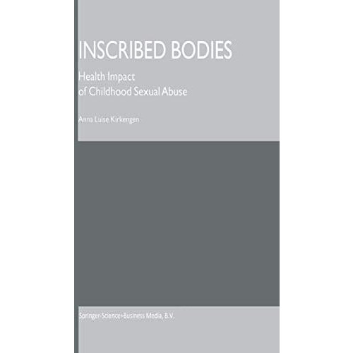 Inscribed Bodies: Health Impact of Childhood Sexual Abuse [Paperback]