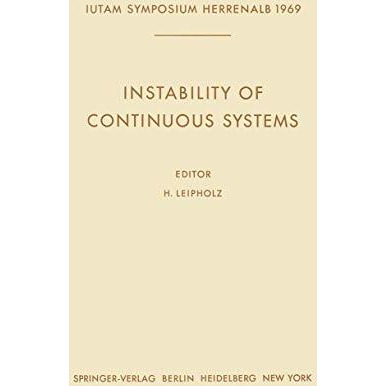 Instability of Continuous Systems: Symposium Herrenalb (Germany) September 812, [Paperback]