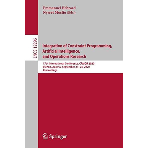 Integration of Constraint Programming, Artificial Intelligence, and Operations R [Paperback]