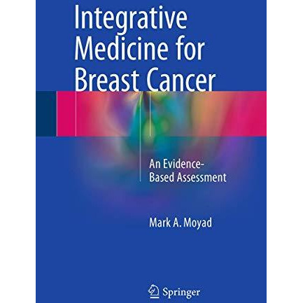 Integrative Medicine for Breast Cancer: An Evidence-Based Assessment [Paperback]